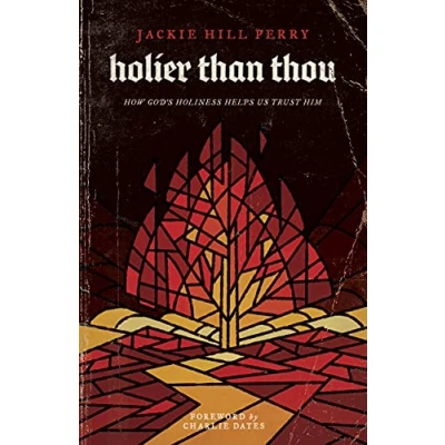 Bild av Holier Than Thou: How God&#039;s Holiness Helps Us Trust Him