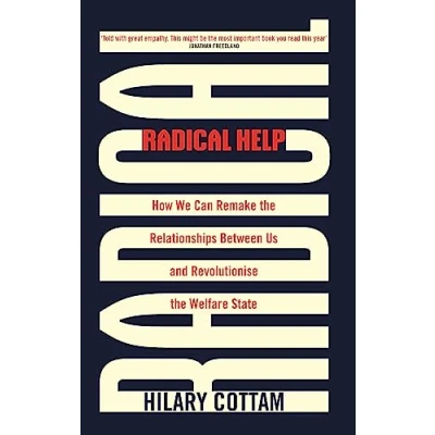 Bild av Radical Help: How we can remake the relationships between us and revolutionise welfare state