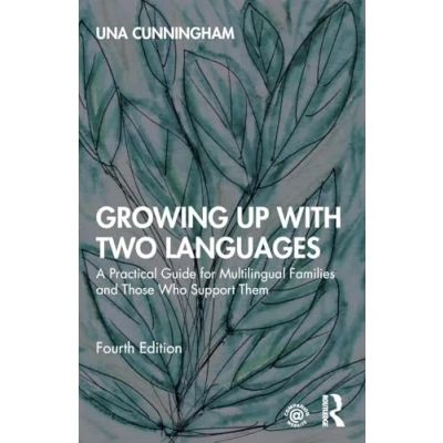 Bild av Growing Up with Two Languages: A Practical Guide for Multilingual Families and Those Who Support Them