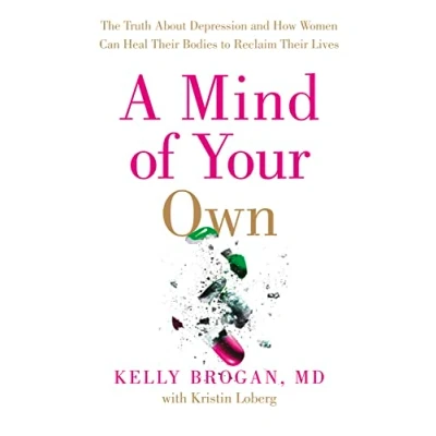 Bild av A Mind of Your Own: The Truth About Depression and How Women Can Heal Their Bodies to Reclaim Lives