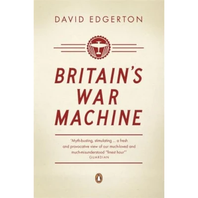 Bild av Britain&#039;s War Machine: Weapons, Resources and Experts in the Second World