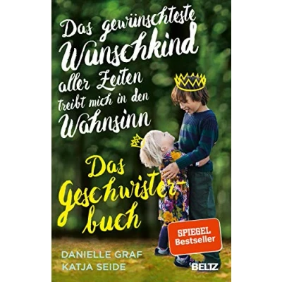 Bild av Das gewünschteste Wunschkind aller Zeiten treibt mich in den Wahnsinn: Geschwisterbuch