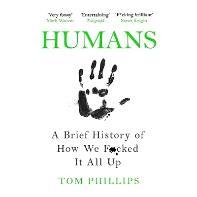 Bild av Humans: A Brief History of How We F*cked It All Up
