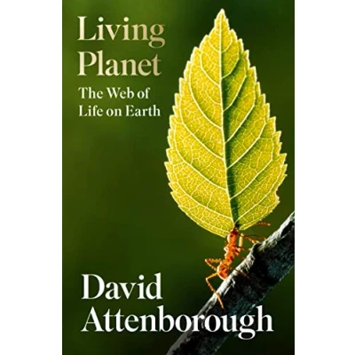 Bild av Living Planet: A new, fully updated edition of David Attenborough’s seminal portrait life on Earth