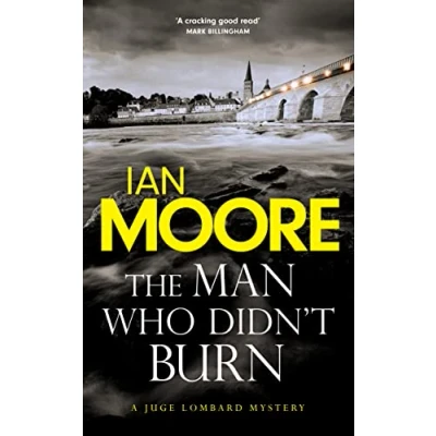 Bild av the Man Who Didn&#039;t Burn: A thrilling new crime series by author of Death and Croissants