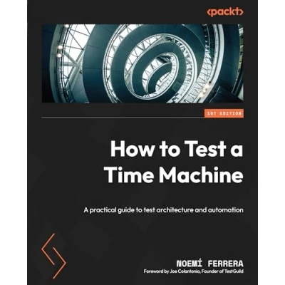 Bild av How to test A Time Machine: practical guide architecture and automation