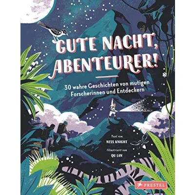 Bild av Gute Nacht, Abenteurer! 30 wahre Geschichten von mutigen Forscherinnen und Entdeckern: Nacht zum Vor Selberlesen