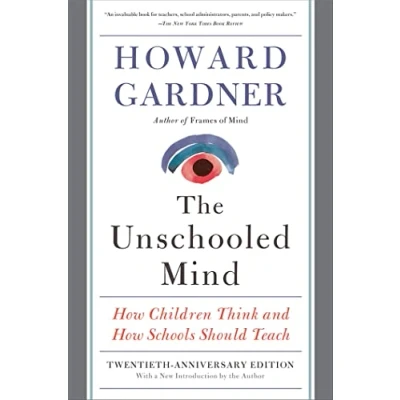Bild av The Unschooled Mind: How Children Think and Schools Should Teach