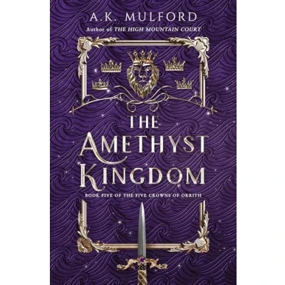 Bild av the Amethyst Kingdom: spellbinding final novel in Five Crowns of Okrith series: Book 5