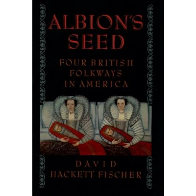 Bild av Albion&#039;s Seed: Four British Folkways in America: VOLUME I