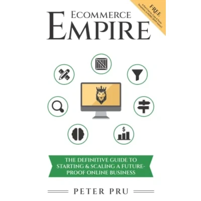 Bild av Ecommerce Empire: The Definitive Guide To Starting &amp; Scaling A Future Proof Online Business