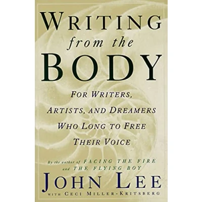 Bild av Writing from the Body: For Writers, Artists and Dreamers Who Long to Free Their Voice