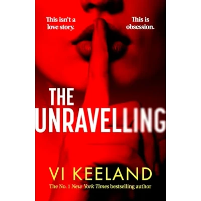Bild av The Unravelling: An addictive, fast paced thriller with a pulse pounding romance