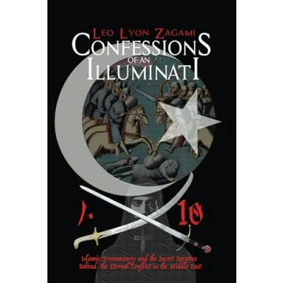 Bild av Confessions of an Illuminati Volume 10: Islamic Freemasonry and the Secret Societies Behind Eternal Conflict in Middle East