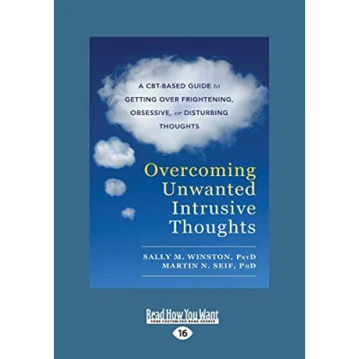 Bild av Overcoming Unwanted Intrusive Thoughts: A CBT Based Guide to Getting Over Frightening, Obsessive, or Disturbing Thoughts (Large Print 16pt)