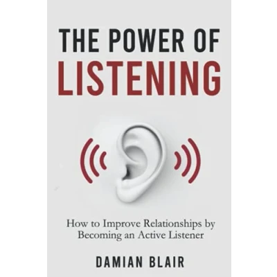 Bild av The Power of Listening: How to Improve Relationships by Becoming an Active Listener