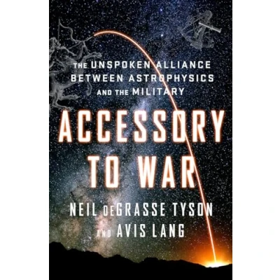Bild av Accessory to War: the Unspoken Alliance Between Astrophysics and Military