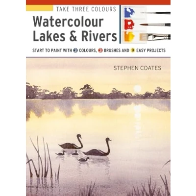 Bild av Take Three Colours: Watercolour Lakes &amp; Rivers: Start to Paint with 3 Colours, Brushes and 9 Easy Projects