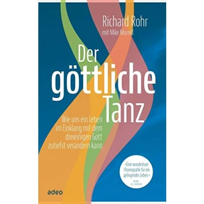 Bild av Der göttliche Tanz: Wie uns ein Leben im Einklang mit dem dreieinigen Gott zutiefst verändern kann.