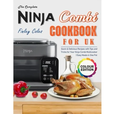 Bild av The Complete Ninja Combi Cookbook for UK: Quick &amp; Delicious Recipes with Tips and Tricks Your Multicooker Easy Meals in One Pot (Full Colour Edition)