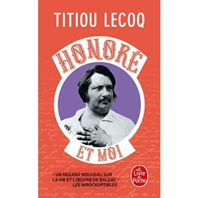 Bild av Honoré et moi: Parce qu&#039;il a réussi sa vie en passant son temps à la rater, Balzac est mon frère