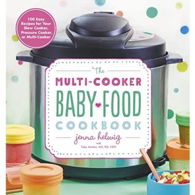 Bild av The Multi Cooker Baby Food Cookbook: 100 Easy Recipes for Your Slow Cooker, Pressure or
