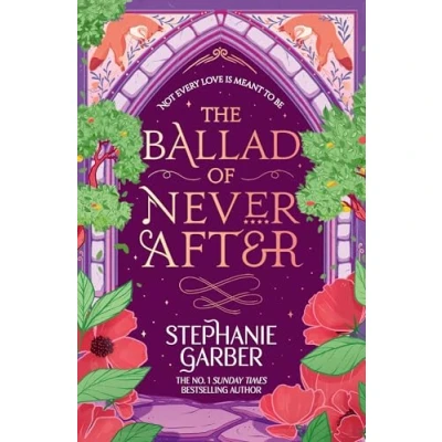 Bild av the Ballad of Never After: Step into a world fairytales and magic with second book in global bestselling Once Upon Broken Heart series