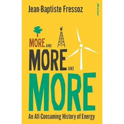 Bild av More and More: An All Consuming History of Energy