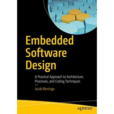 Bild av Embedded Software Design: A Practical Approach to Architecture, Processes, and Coding Techniques