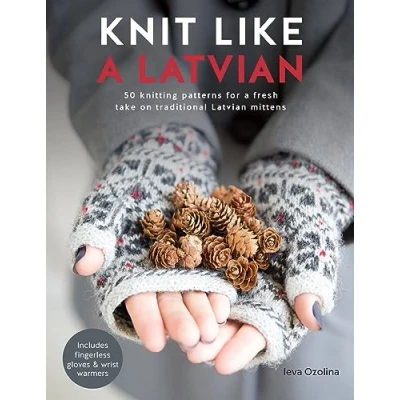 Bild av Knit Like a Latvian: 50 Knitting Patterns for Fresh Take on Traditional Latvian Mittens: 1
