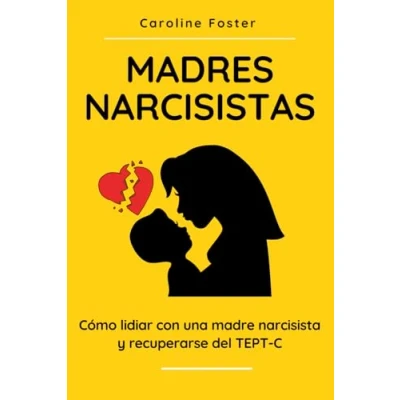 Bild av Madres Narcisistas: Cómo lidiar con una madre narcisista y recuperarse del TEPT C