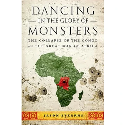 Bild av Dancing in the Glory of Monsters: Collapse Congo and Great War Africa