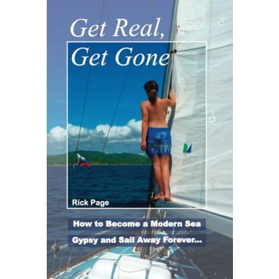 Bild av Get Real, Gone: How to Become a Modern Sea Gypsy and Sail Away Forever