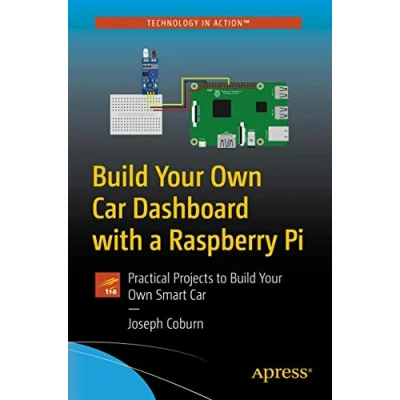 Bild av Build Your Own Car Dashboard with a Raspberry Pi: Practical Projects to Smart