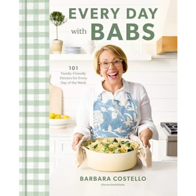 Bild av Every Day with Babs: 101 Family Friendly Dinners for of the Week: A Cookbook