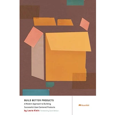 Bild av Build Better Products: A Modern Approach to Building Successful User Centered Products