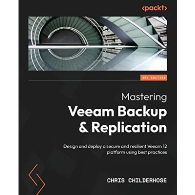Bild av Mastering Veeam Backup &amp; Replication Third Edition: Design and deploy a secure resilient 12 platform using best practices