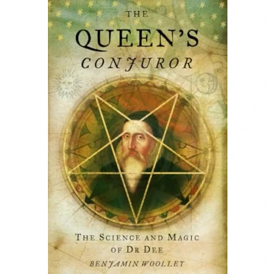 Bild av The Queen’s Conjuror: Life and Magic of Dr. Dee