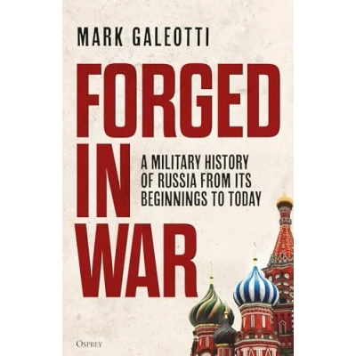 Bild av Forged in War: A military history of Russia from its beginnings to today