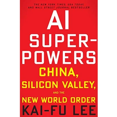 Bild av AI Superpowers: China, Silicon Valley, and the New World Order