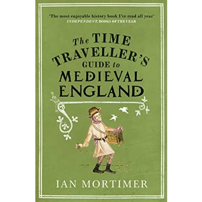 Bild av the Time Traveller&#039;s Guide to Medieval England: A Handbook for Visitors Fourteenth Century