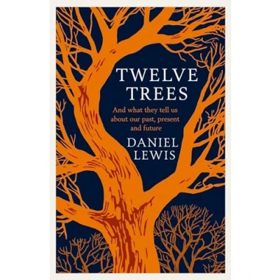 Bild av Twelve Trees: The Deep Roots of Our Future