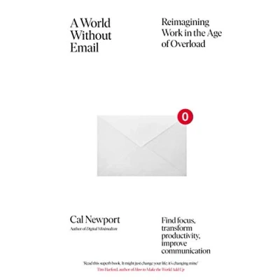 Bild av A World Without Email: Find Focus and Transform the Way You Work Forever (from NYT bestselling productivity expert)