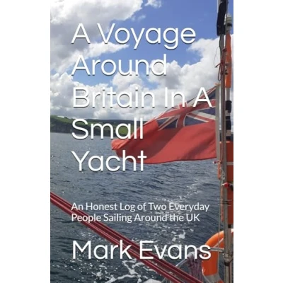 Bild av A Voyage Around Britain In Small Yacht: True and Honest Log of Two Everyday People Sailing the UK