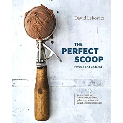 Bild av The Perfect Scoop, Revised and Updated: 200 Recipes for Ice Creams, Sorbets, Gelatos, Granitas, Sweet Accompaniments [A Cookbook]
