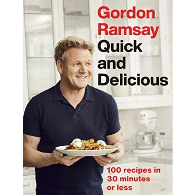 Bild av Gordon Ramsay Quick &amp; Delicious: 100 recipes in 30 minutes or less