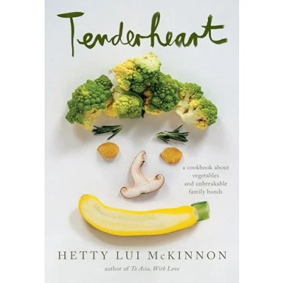 Bild av Tenderheart: A Cookbook About Vegetables and Unbreakable Family Bonds