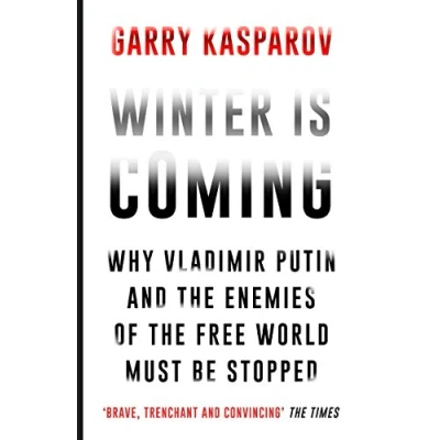 Bild av Winter Is Coming: Why Vladimir Putin and the Enemies of Free World Must Be Stopped