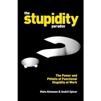 Bild av The Stupidity Paradox: Power and Pitfalls of Functional at Work