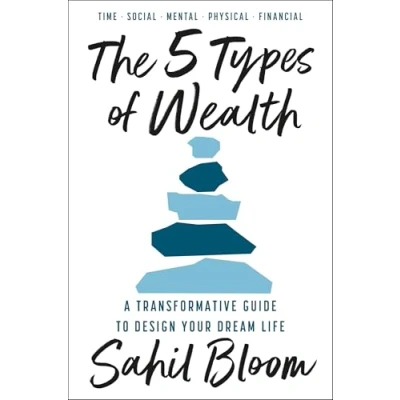 Bild av The 5 Types of Wealth: Change your habits and achieve goals, with a guide for building happier, healthier, wealthier life new 2025